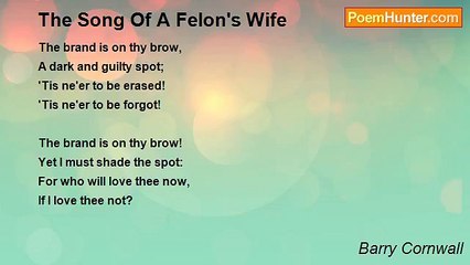 Barry Cornwall - The Song Of A Felon's Wife