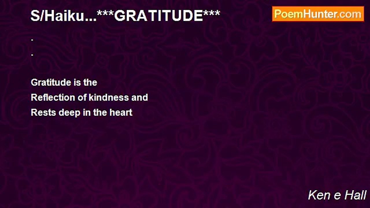 Ken e Hall - S/Haiku...***GRATITUDE***