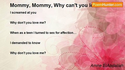 Amne ElAbdallah - Mommy, Mommy, Why can't you love me?