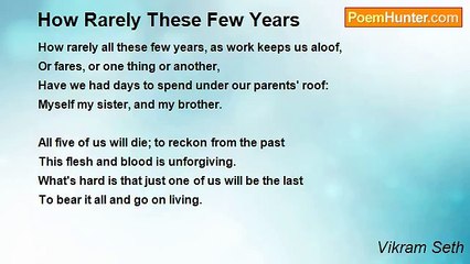 Vikram Seth - How Rarely These Few Years