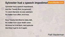 Patti Masterman - Sylvester had a speech impediment