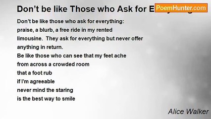 Alice Walker - Don’t be like Those who Ask for Everything