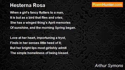 Arthur Symons - Hesterna Rosa