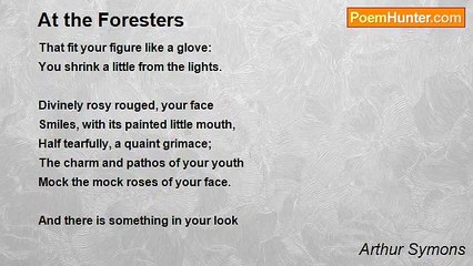 Arthur Symons - At the Foresters