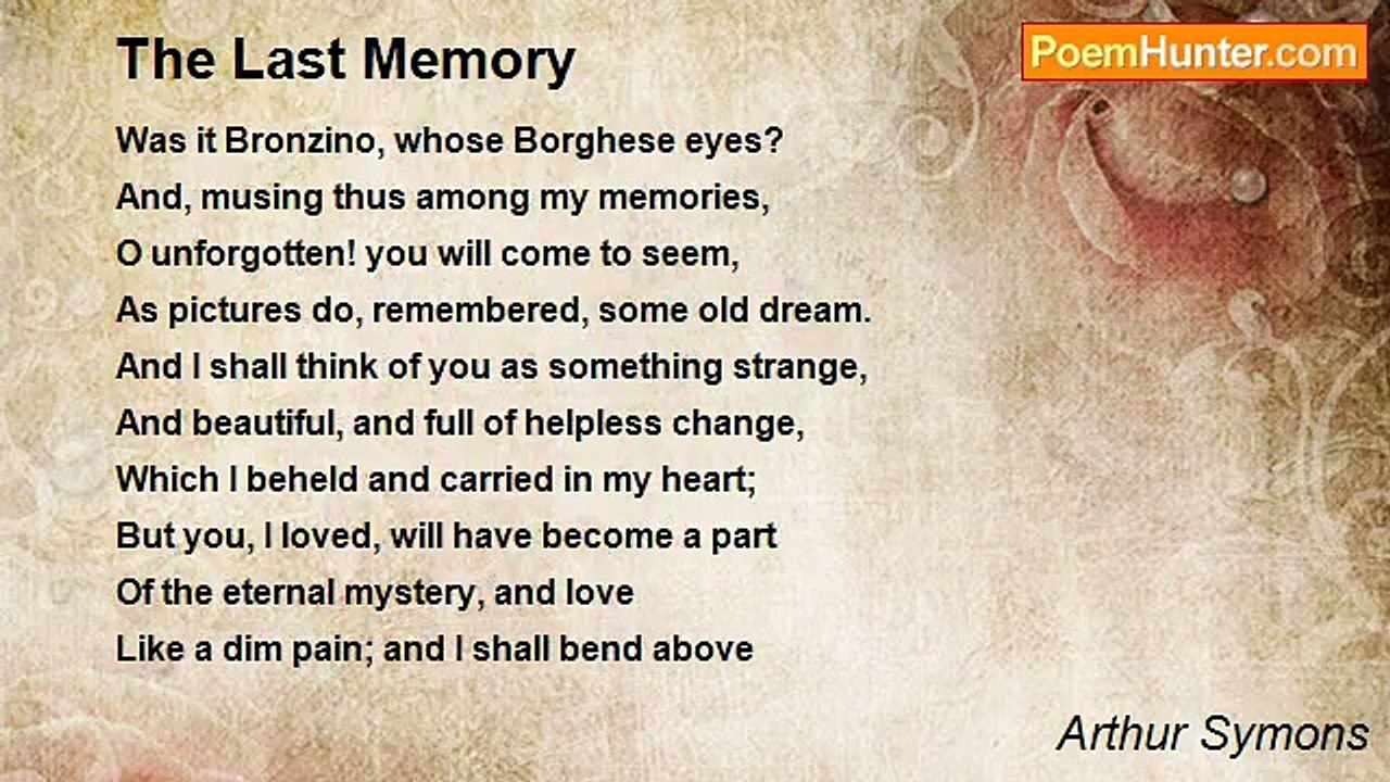 Arthur Symons - The Last Memory