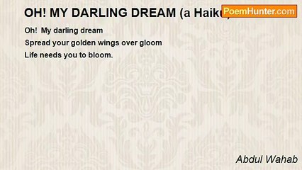 Abdul Wahab - OH! MY DARLING DREAM (a Haiku)