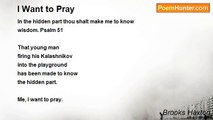 Brooks Haxton - I Want to Pray
