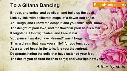 Arthur Symons - To a GItana Dancing