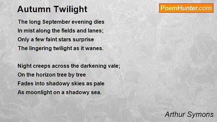 Arthur Symons - Autumn Twilight