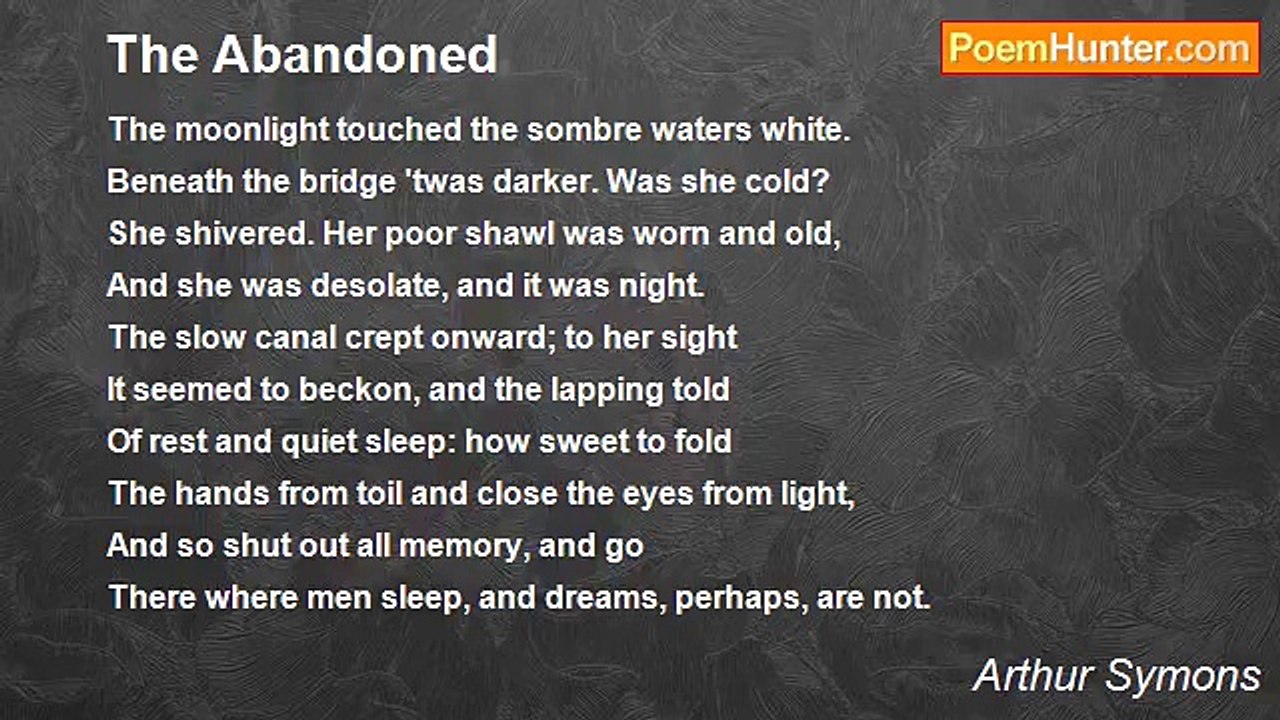 Arthur Symons - The Abandoned