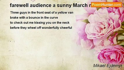 Mikael Ejdemyr - farewell audience a sunny March morning