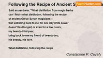 Constantine P. Cavafy - Following the Recipe of Ancient Syrio-Greek Magicians