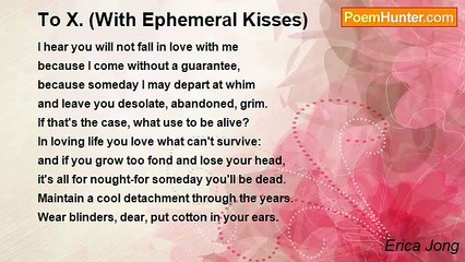 Erica Jong - To X. (With Ephemeral Kisses)