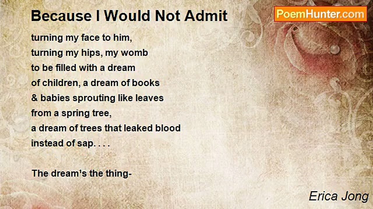 Erica Jong - Because I Would Not Admit