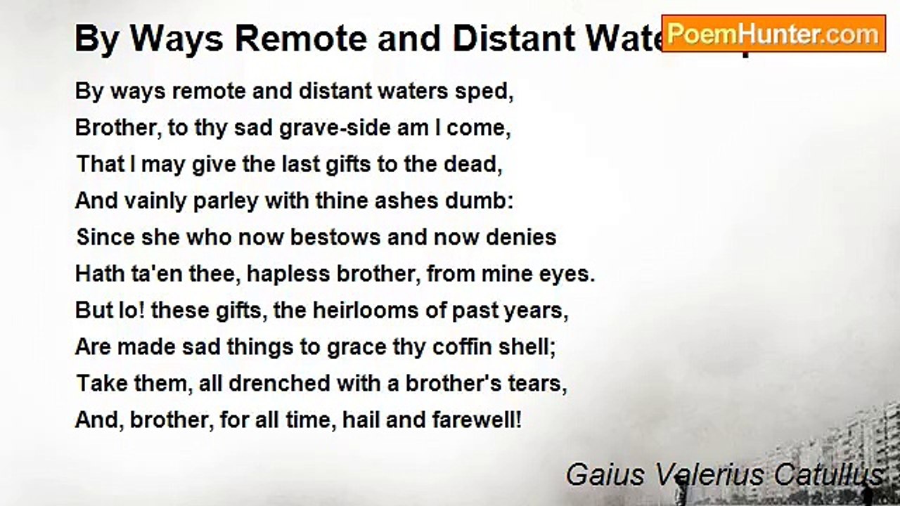 Gaius Valerius Catullus - By Ways Remote and Distant Waters Sped