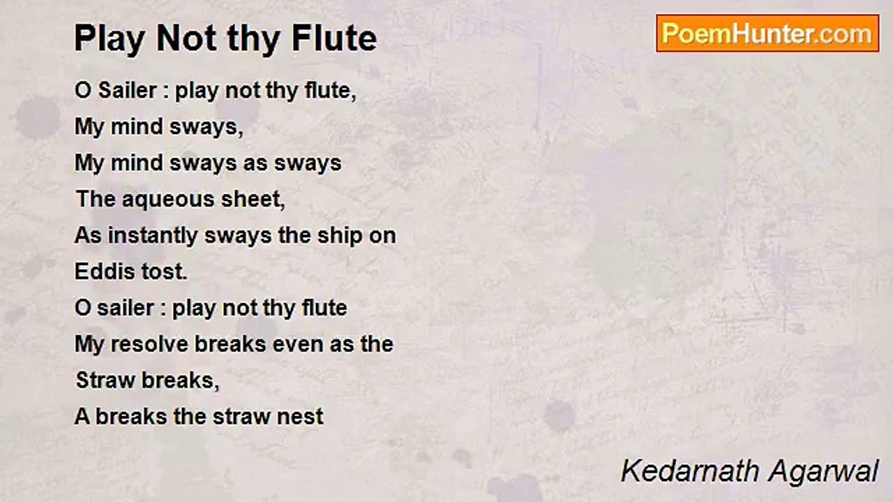Kedarnath Agarwal - Play Not thy Flute