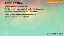 Dr PJ Raj Kamal - I wish I were....