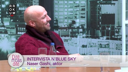 Intervista n'Blue Sky - Naser Gashi, aktor