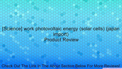 [Science] work photovoltaic energy (solar cells) (japan import) Review