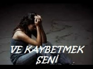 VE KAYBETMEK SENİ-BU NASIL AYRILIK