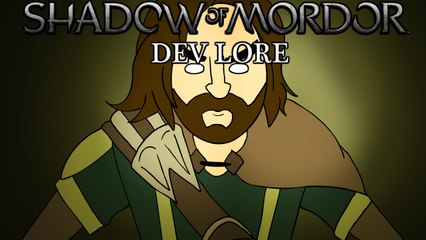 LORE - Middle-earth: Shadows of Mordor Dev Lore in a minute!