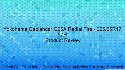 Yokohama Geolandar G95A Radial Tire - 225/55R17 97H Review