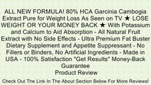 ALL NEW FORMULA! 80% HCA Garcinia Cambogia Extract Pure for Weight Loss As Seen on TV ★ LOSE WEIGHT OR YOUR MONEY BACK ★ With Potassium and Calcium to Aid Absorption - All Natural Fruit Extract with No Side Effects - Ultra Premium Fat Buster Dietary Suppl