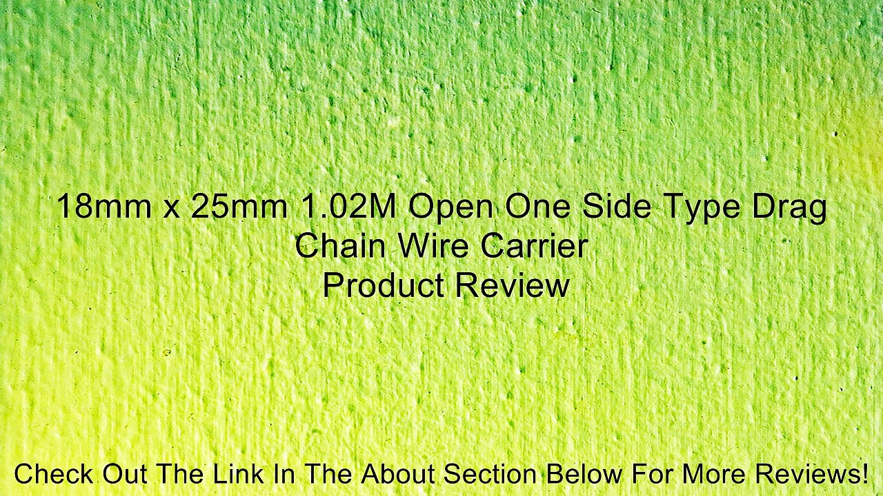 18mm x 25mm 1.02M Open One Side Type Drag Chain Wire Carrier Review