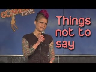 Stand Up Comedy By Lindsay Blaz - Things not to say