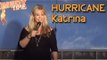 Stand Up Comedy By Lisa Landry - Hurricane Katrina