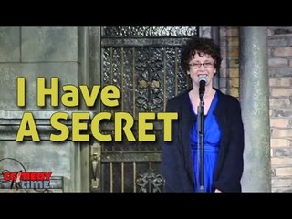 Stand Up Comedy by Pam Bruno - I Have A Secret