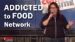 Stand Up Comedy By Jessi Campbell - Addicted To Food Network