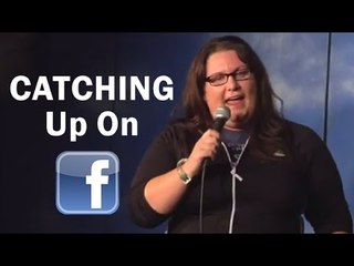 Stand Up Comedy By Jessi Campbell - Catching Up On Facebook