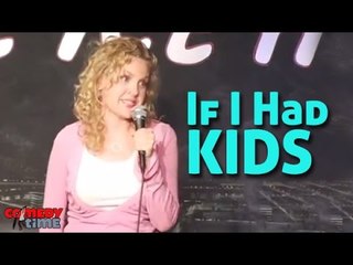 Stand Up Comedy By Sue Nelson - If I Had Kids...