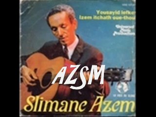 SLIMANE AZEM - AZGAR YAKAL AGMAS