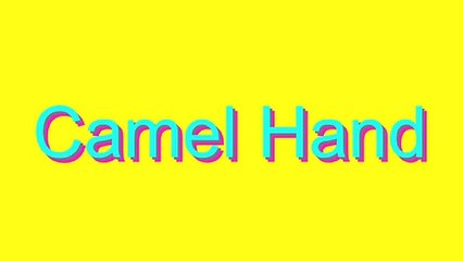 How to Pronounce Camel Hand