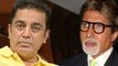 Kamal Haasan ANGRY With Amitabh Bachchan