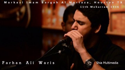 Farhan Ali Waris Zainab Ko Ghazi Yaad Aya 2015 - 11 Muharram