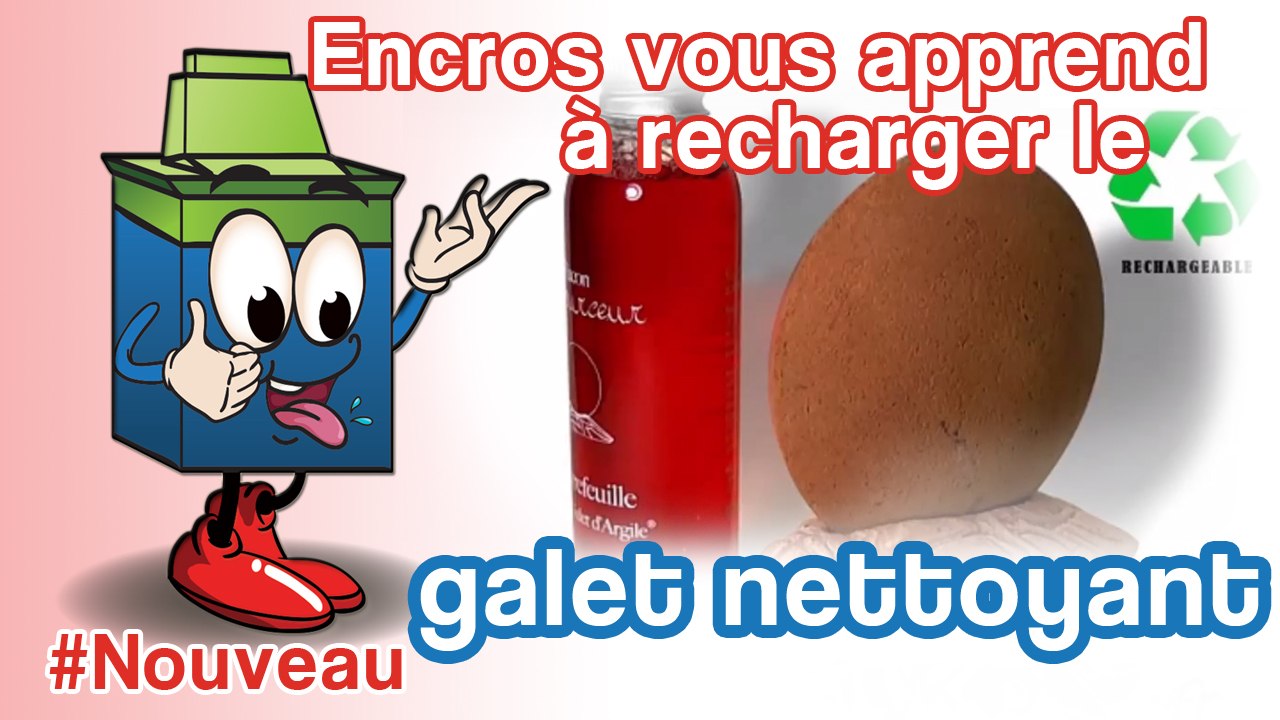 Comment recharger le galet nettoyant d'Encros!