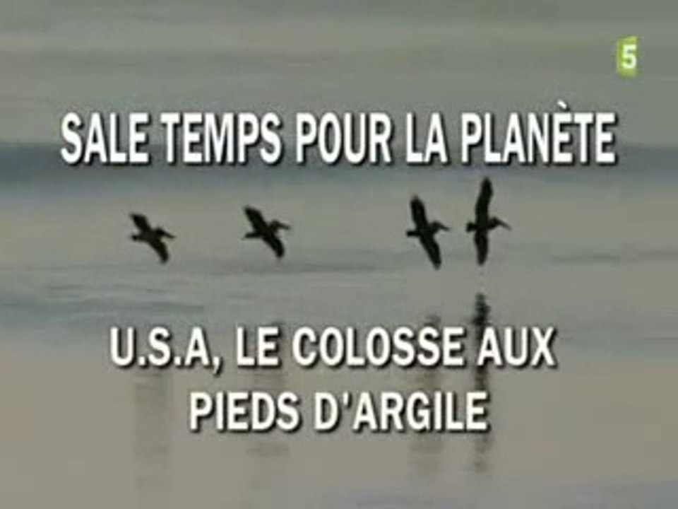 Sale Temps Pour La Planète - S02E02 - Etats-Unis : Le Colosse Aux Pieds D'Argile