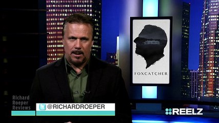 Foxcatcher | Richard Roeper Reviews