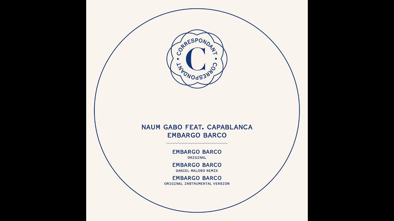 NAUM GABO feat. CAPABLANCA - Embargo Barco (Original Mix) - CORRESPONDANT #15