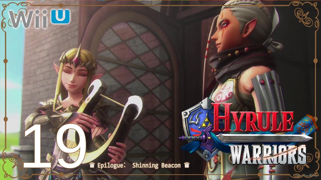Hyrule Warriors (WiiU) - Pt.19 【Epilogue： Shinning Beacon│Hard Mode】
