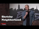 Stand Up Comedy by Kevin Dombrowski - Sketchy Neighborhood