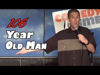 Stand Up Comedy by Stephen Thomas - 106 Year Old Man