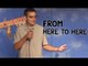 Stand Up Comedy by Mike Holmes - From Here to Here