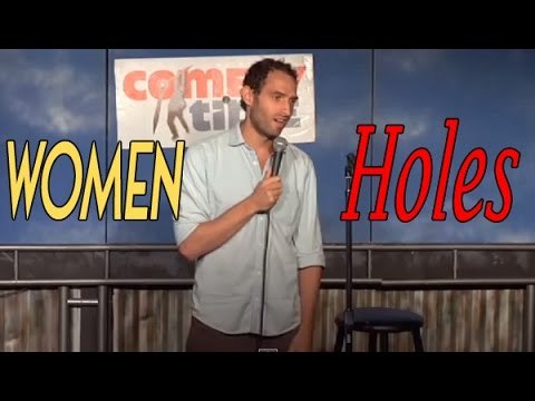 Stand Up Comedy by Aaron Weaver - Women Holes