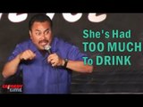 Stand Up Comedy by Frank Lucero - She's Had Too Much To Drink