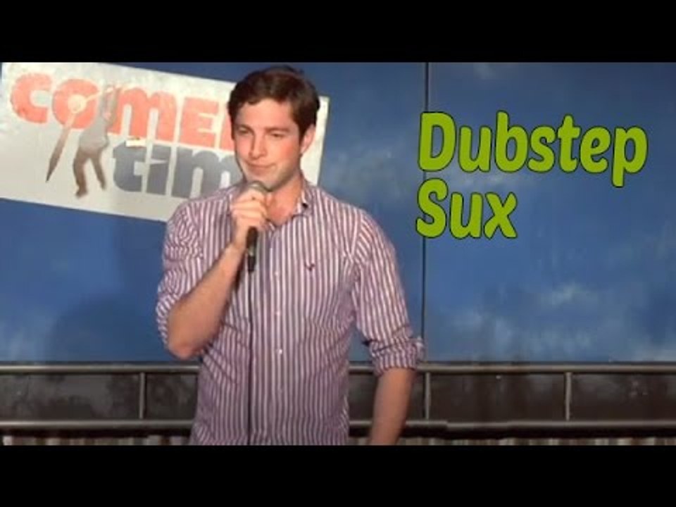 Stand Up Comedy by Steve Briggs - Dubstep Sux