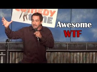 Stand Up Comedy by Marty Laquidara - Awesome WTF!